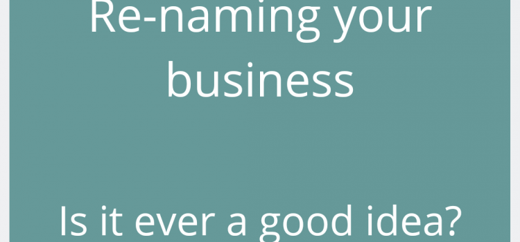 Renaming your Business – is it ever a good idea?﻿